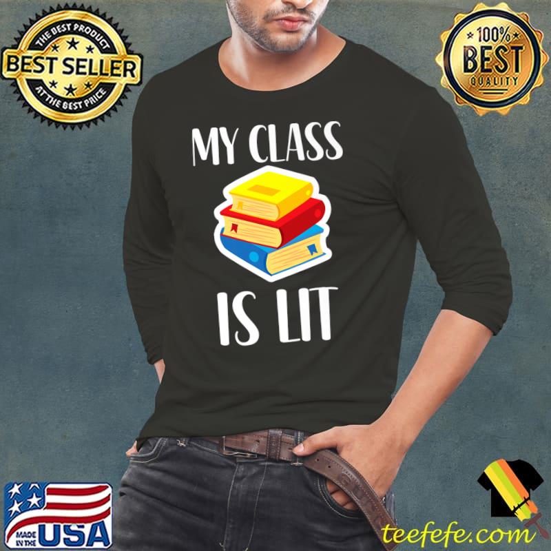My Class Is Lit Books T-Shirt