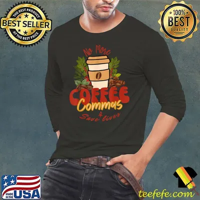 No More Coffee Commas Save Lives Teacher Retro T-Shirt