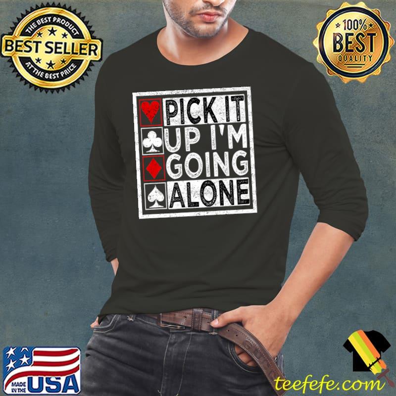 Pick It Up I’m Going Alone Retro Vintage Euchre Player T-Shirt