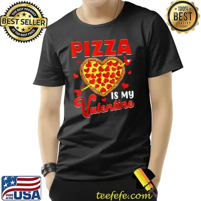 Pizza Is My Valentine Hearts Valentines Day T-Shirt