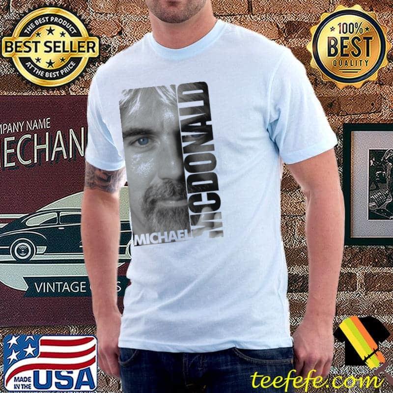 Portrait of mcDonald michael mcDonald shirt