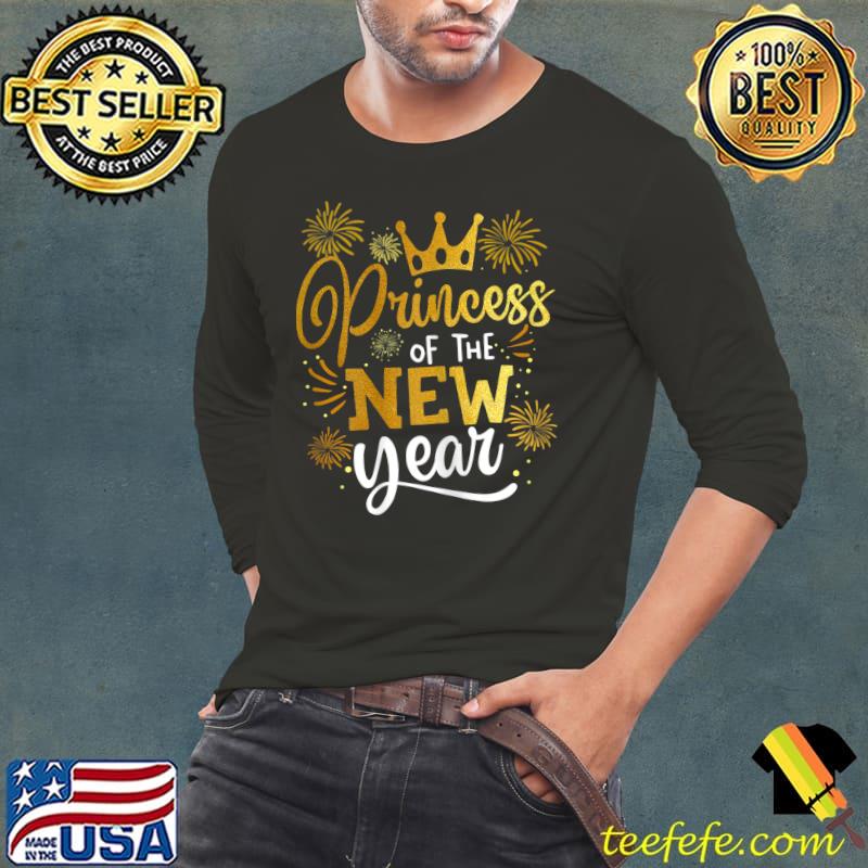 Princess Of The New Year Tee Happy New Year New Years Eve Fireworks T-Shirt Long Sleeve Tee Princess Of The New Year Tee Happy New Year New Years Eve Fireworks T-Shirt Long Sleeve Tee