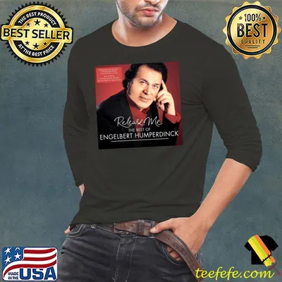 Release me the best of engelbert humperdinck classic shirt