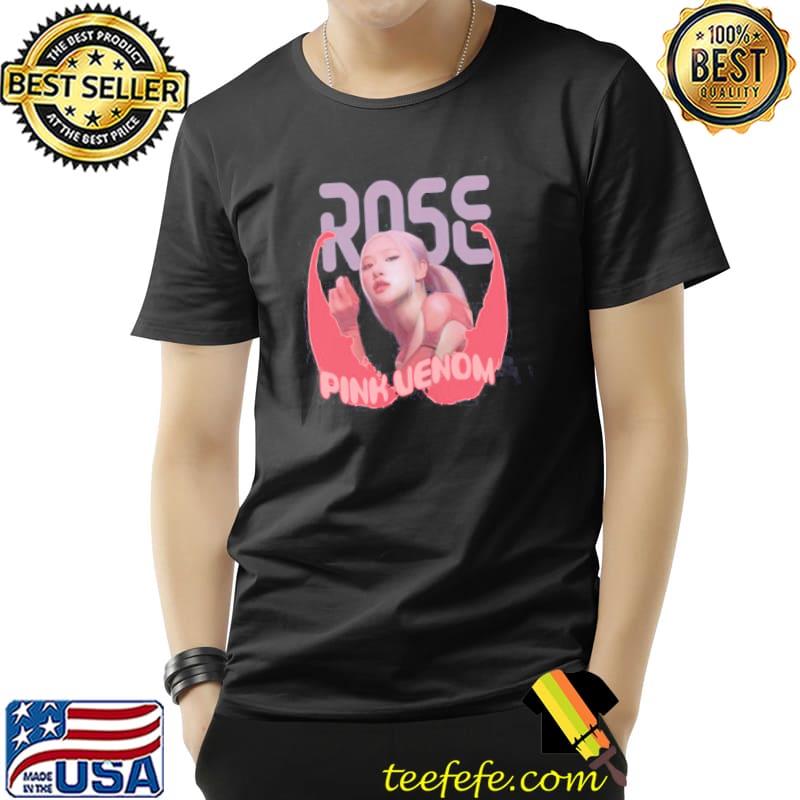 Rosie is roses rose pink venom blackpink shirt