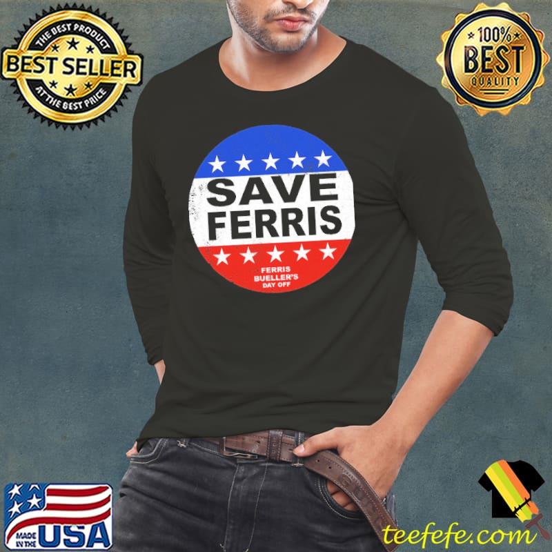Save Ferris Bueller's Day Off Shirt Long Sleeve Tee Save Ferris Bueller's Day Off Shirt Long Sleeve Tee