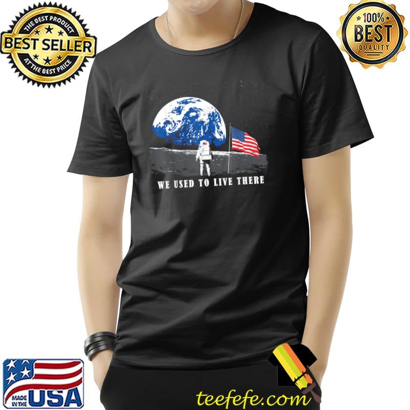 Space We Used To Live There Earth American Flag T-Shirt