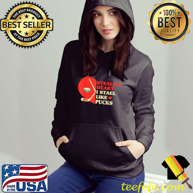 Stealing Heart Like I Steal Pucks Valentines Day Hockey Cute T-Shirt Hoodie Stealing Heart Like I Steal Pucks Valentines Day Hockey Cute T-Shirt Hoodie