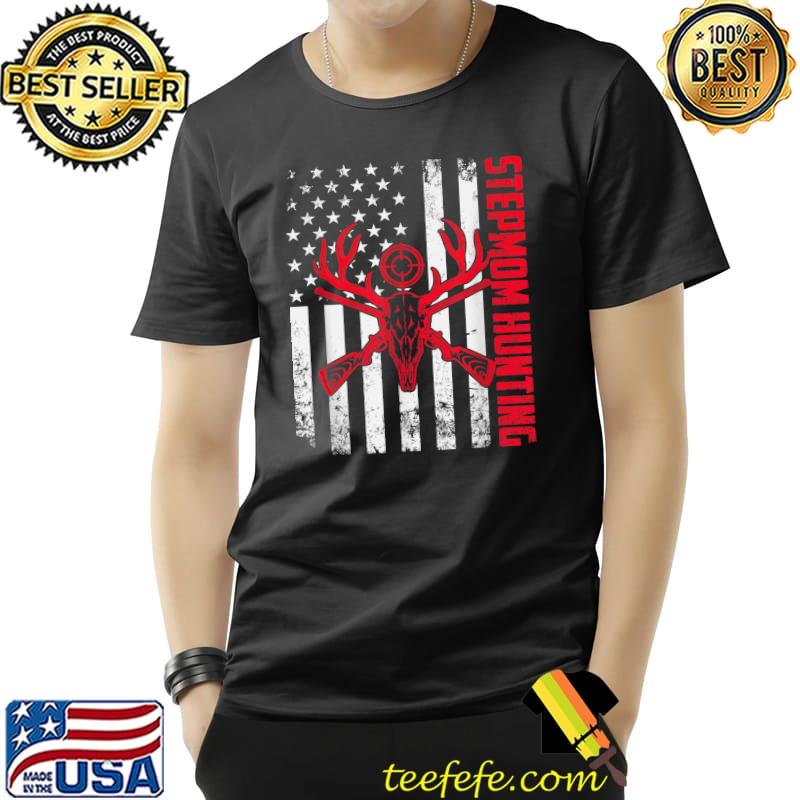 Stepmom Hunting Gun American Flag Saying T-Shirt