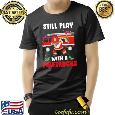 Still play with a fire truck firefighter african American dabbing santa fireman classic  shirt