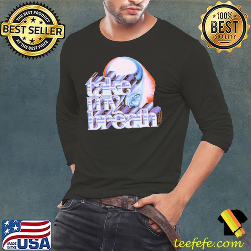 Take my breath the weeknd s Long Sleeve Tee Take my breath the weeknd s Long Sleeve Tee