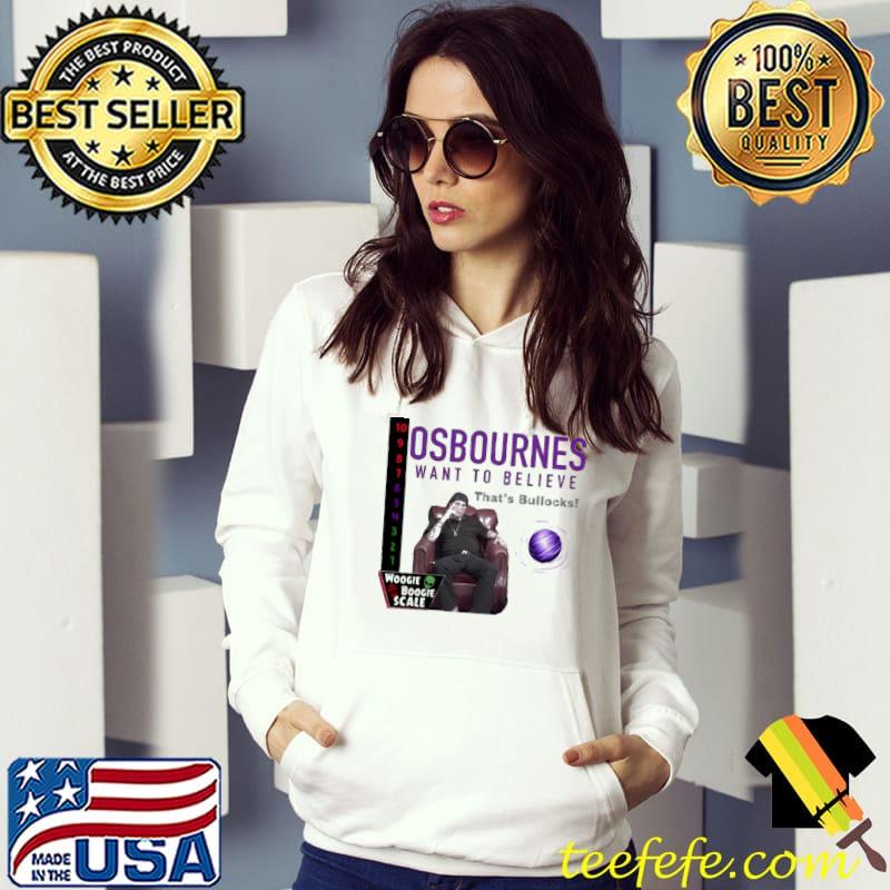 That's bullocks ozzy believes osbournes want to believe woogie boogie scale s Hoodie That's bullocks ozzy believes osbournes want to believe woogie boogie scale s Hoodie