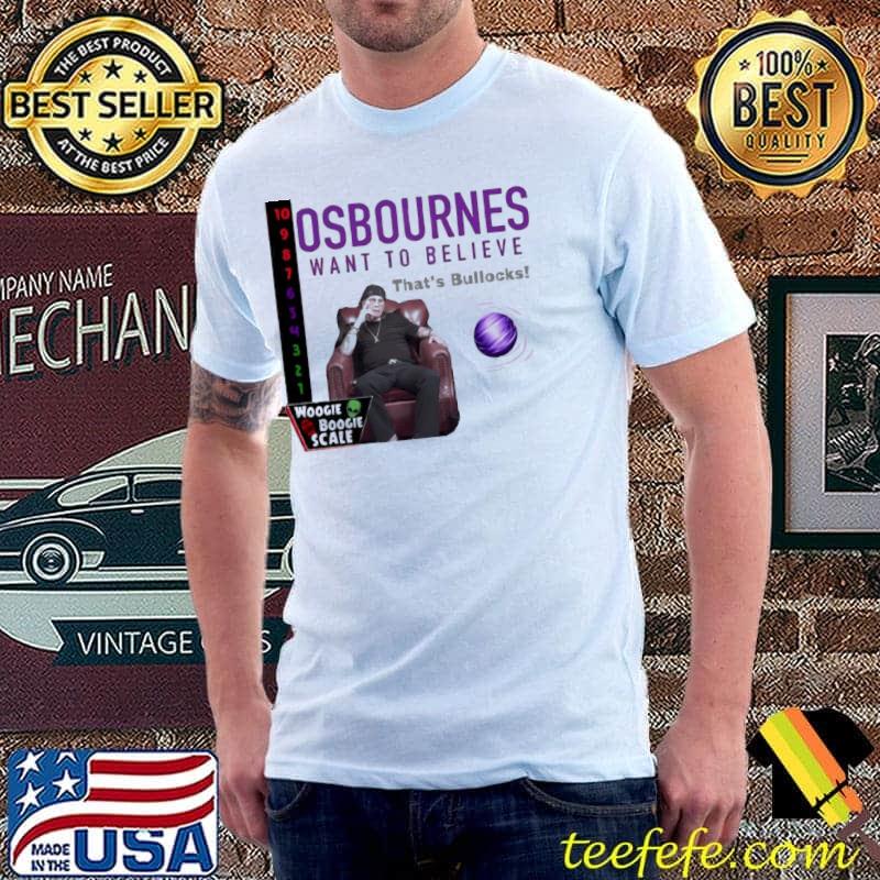 That's bullocks ozzy believes osbournes want to believe woogie boogie scale shirt