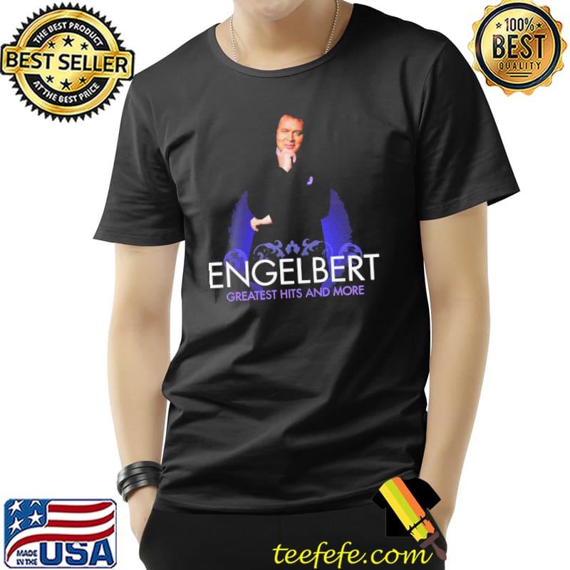 The greatest hits and more of engelbert humperdinck classic s Unisex The greatest hits and more of engelbert humperdinck classic s Unisex