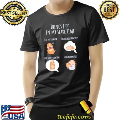 Things I do in my spare time sweet hamster motif shirt