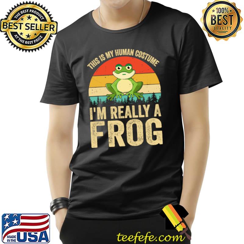This Is My Human Costume I&39;m Really A Frog Vintage Gift For Xmas T-Shirt Unisex This Is My Human Costume I&39;m Really A Frog Vintage Gift For Xmas T-Shirt Unisex