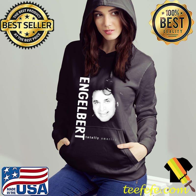 Totally amazing engelbert humperdinck graphic classic s Hoodie Totally amazing engelbert humperdinck graphic classic s Hoodie