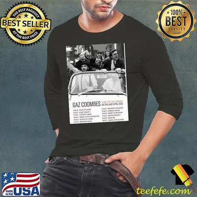 Uk Ireland april 2023 tour turn the car around gaz coombes trending classic shirt