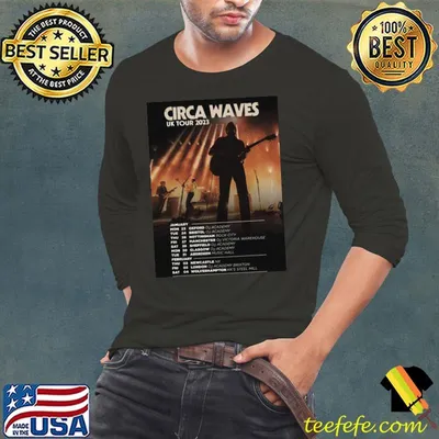Uk tour 2023 with date circa waves trending classic shirt