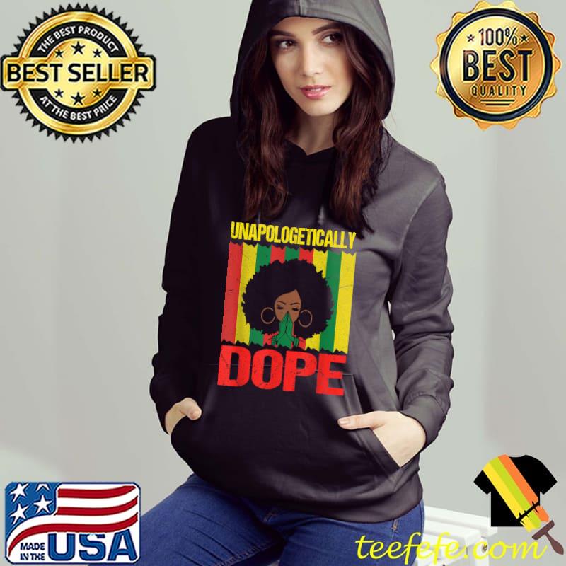 Unapologetically Dope Black Afro Black History Month Vintage T-Shirt Hoodie Unapologetically Dope Black Afro Black History Month Vintage T-Shirt Hoodie