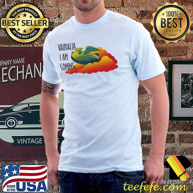Valhalla I am coming led Zeppelin classic shirt