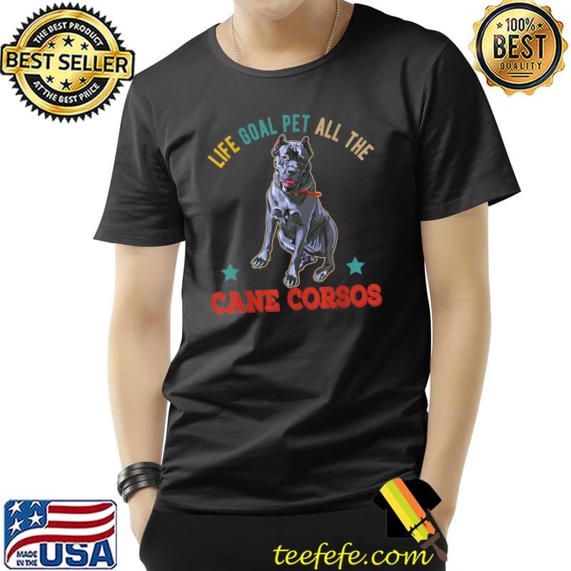 Vintage Life Goal Pet All Cane Corsos Stars Dogs Owner T-Shirt Unisex Vintage Life Goal Pet All Cane Corsos Stars Dogs Owner T-Shirt Unisex