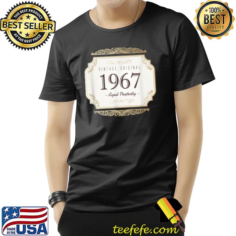 Vintage Original Aged Perfectly Born In 1967 56th Birthday T-Shirt Unisex Vintage Original Aged Perfectly Born In 1967 56th Birthday T-Shirt Unisex