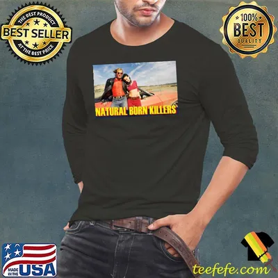 Want more out of your life natural born killers shirt