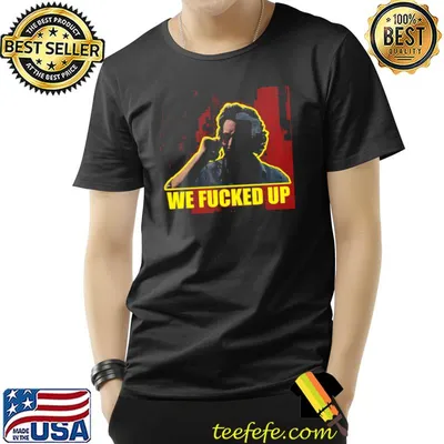We fucked up the hangover shirt