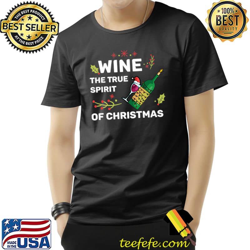 Wine The True Spirit Of Christmas Lover Christmas T-Shirt