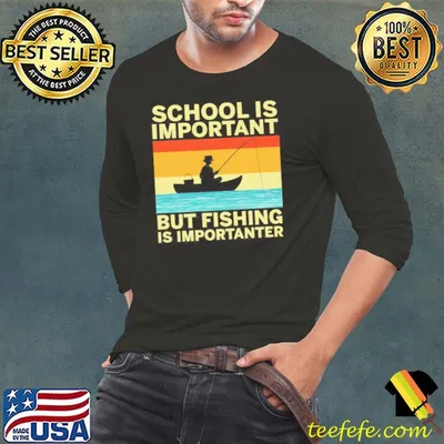 School Is Important But Fishing Is Importanter - Fishing vintage shirt