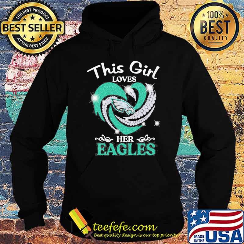 This girl loves her Eagles s Hoodie This girl loves her Eagles s Hoodie
