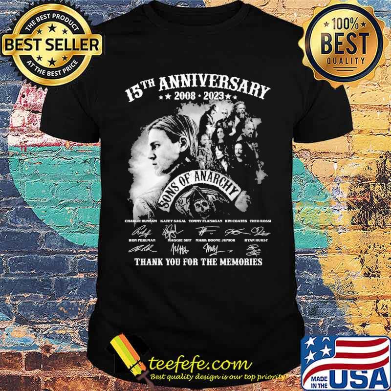 15th anniversary 2008-2023 sons of anarchy thank you for the memories signatures s Unisex 15th anniversary 2008-2023 sons of anarchy thank you for the memories signatures s Unisex
