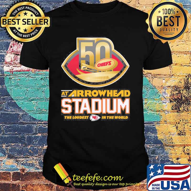 50 Kansas city Chiefs at arrowhead stadium the loudest in the world s Unisex 50 Kansas city Chiefs at arrowhead stadium the loudest in the world s Unisex