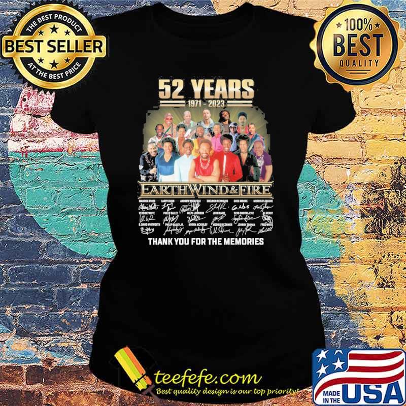 52 years 1971-2023 Earth Wind and fire thank you for the memories signatures s Ladies tee 52 years 1971-2023 Earth Wind and fire thank you for the memories signatures s Ladies tee