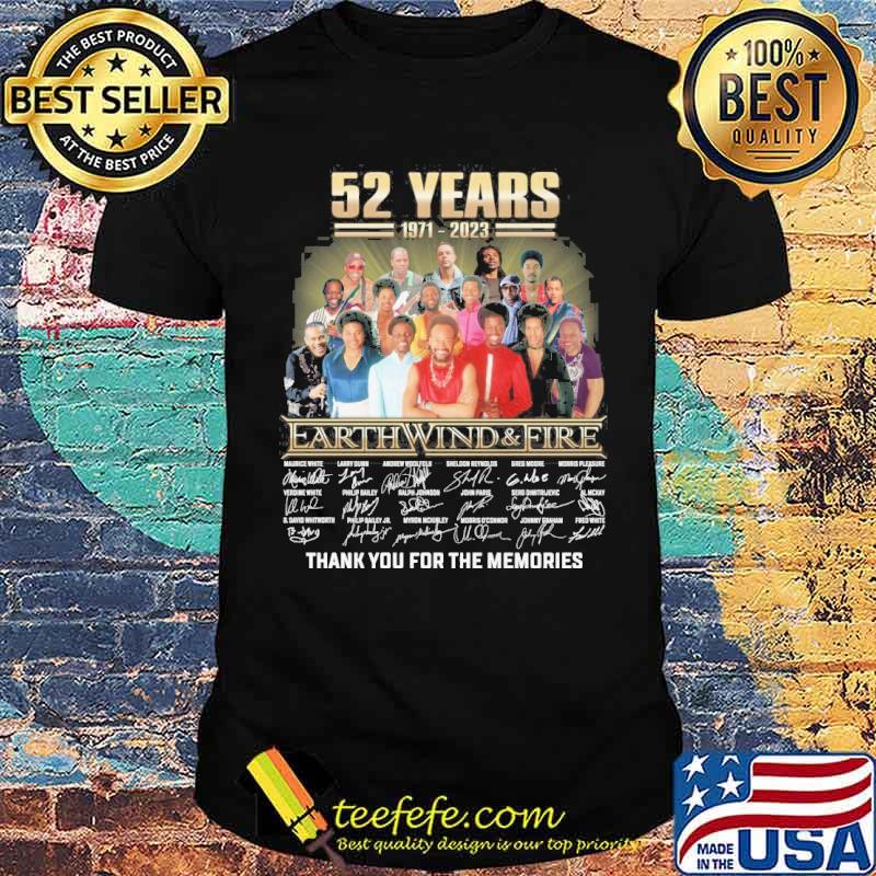 52 years 1971-2023 Earth Wind and fire thank you for the memories signatures s Unisex 52 years 1971-2023 Earth Wind and fire thank you for the memories signatures s Unisex