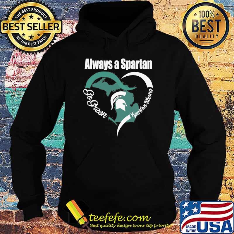 Always a Spartan go green Spartan strong shirt Always a Spartan go green Spartan strong shirt