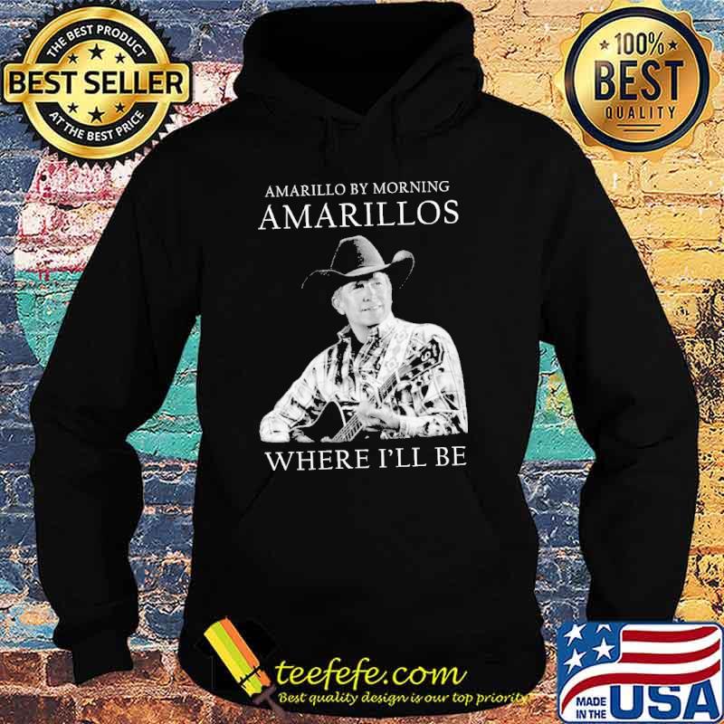 Amarillo by morning Amarillos where I'll be George Strait shirt Amarillo by morning Amarillos where I'll be George Strait shirt