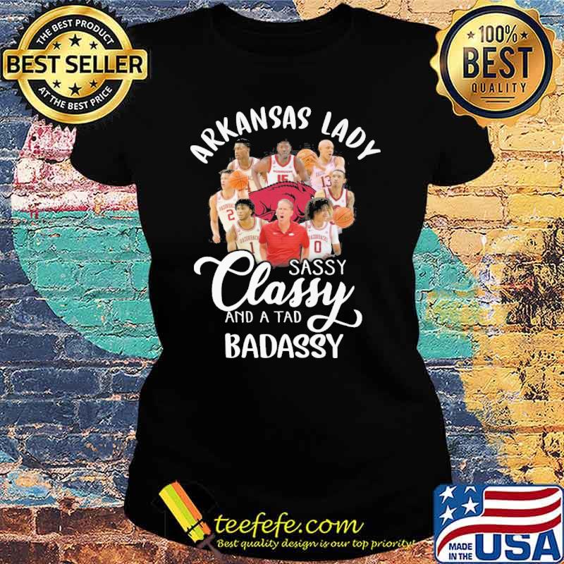 Arkansas lady sassy classy and a tad badassy s Ladies tee Arkansas lady sassy classy and a tad badassy s Ladies tee
