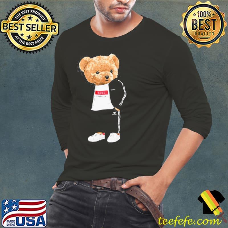 Bear love yourself hip hop shirt
