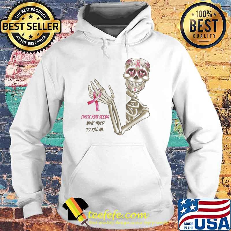 Breast Cancer Awareness check your boobs mine tried to kill me skull s Hoodie Breast Cancer Awareness check your boobs mine tried to kill me skull s Hoodie
