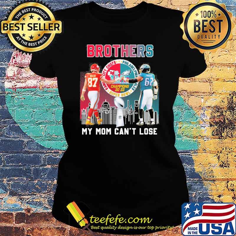 Brothers my mom can't lose Kansas city Chiefs Philadelphia Eagles super bowl champions 2022 signatures s Ladies tee Brothers my mom can't lose Kansas city Chiefs Philadelphia Eagles super bowl champions 2022 signatures s Ladies tee
