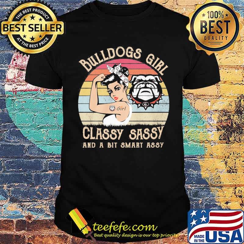 Bulldogs girl classy sassy and a bit smart assy vintage shirt