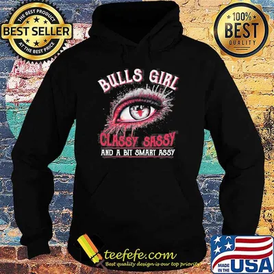 Bulls girl classy sassy and a bit smart assy eye shirt