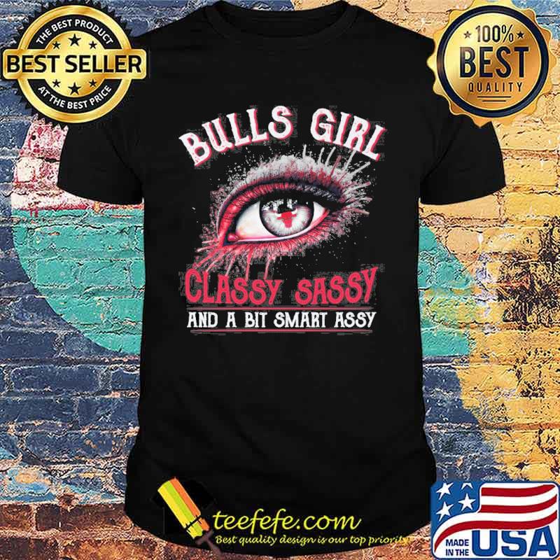 Bulls girl classy sassy and a bit smart assy eye s Unisex Bulls girl classy sassy and a bit smart assy eye s Unisex