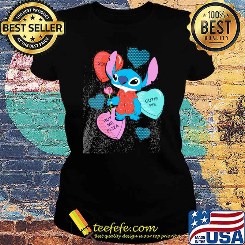 Candy Hearts Valentine's Day cutie pie buy me pizza Stitch s Ladies tee Candy Hearts Valentine's Day cutie pie buy me pizza Stitch s Ladies tee