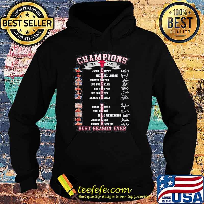 Champions 1996 72-10 Chicago Bulls best season ever signatures s Hoodie Champions 1996 72-10 Chicago Bulls best season ever signatures s Hoodie