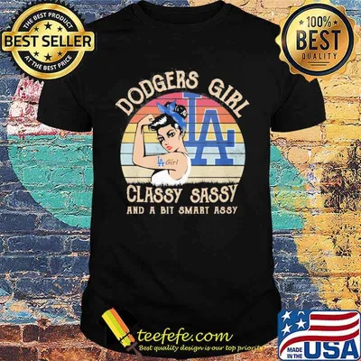 Dodgers girl classy sassy and a bit smart assy vintage shirt