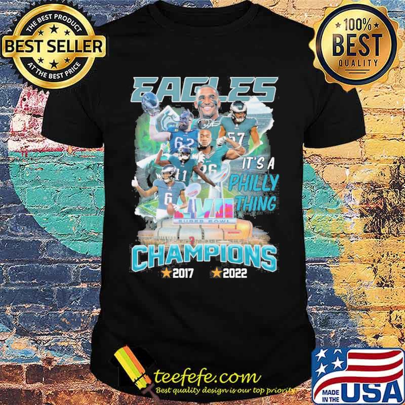 Eagles it's a Philly thing champions 2017-2022 signature shirt