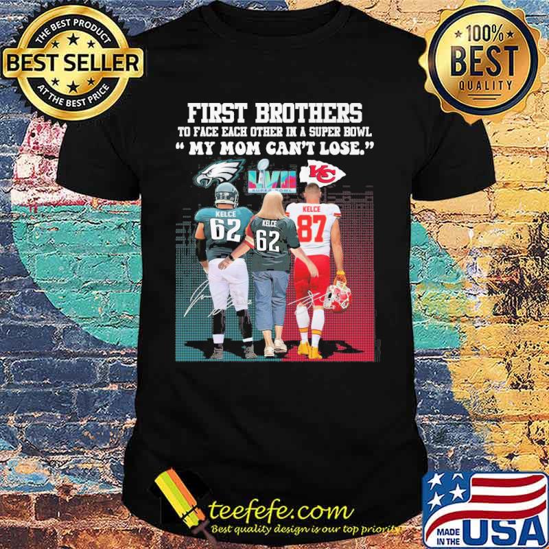 First brothers to face each other in a super bowl my mom can't lose Eagles Kansas city Chiefs signatures shirt