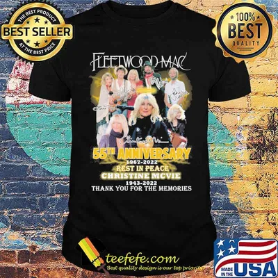 Fleetwood Mac 55th anniversary 1967-2022 rest in peace Christine Mcvie 1943-2022 thank you for the memories signatures shirt